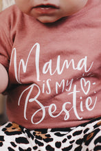 Load image into Gallery viewer, Mama is my Bestie Infant/Toddler Tee