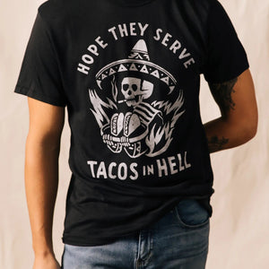 Hope They Serve Tacos In Hell Unisex Tee