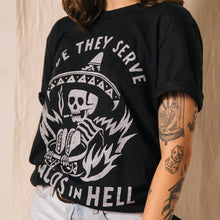 Load image into Gallery viewer, Hope They Serve Tacos In Hell Unisex Tee